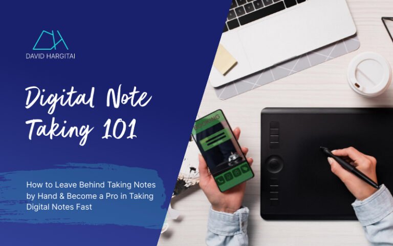 Digital Note-Taking 101: How to Leave Behind Taking Notes by Hand & Become a Pro in Taking Digital Notes Fast