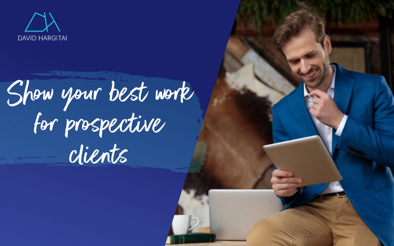 show your best work for prospective clients